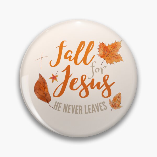 Item preview, Fall For Jesus He Never Leaves designed and sold by Lorrre.