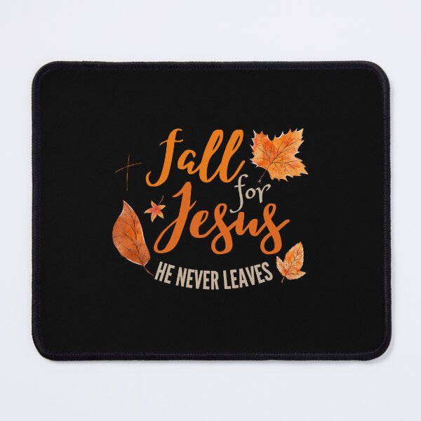 Item preview, Fall For Jesus He Never Leaves designed and sold by Lorrre.