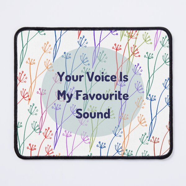 Item preview, Your Voice Is My Favourite Sound Relationship Quotes designed and sold by BasmalaSubhani.