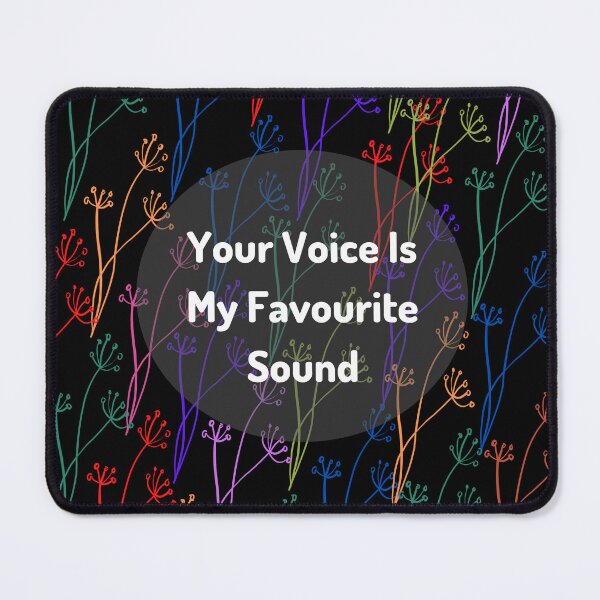 Item preview, Your Voice Is My Favourite Sound Relationship Quotes designed and sold by BasmalaSubhani.