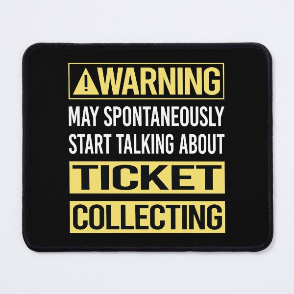 Item preview, Warning About Ticket Collecting Tickets designed and sold by WrightTrouble.