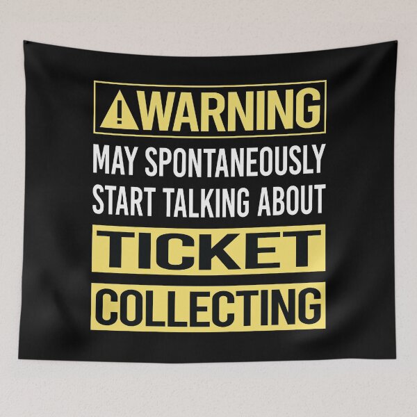 Item preview, Warning About Ticket Collecting Tickets designed and sold by WrightTrouble.