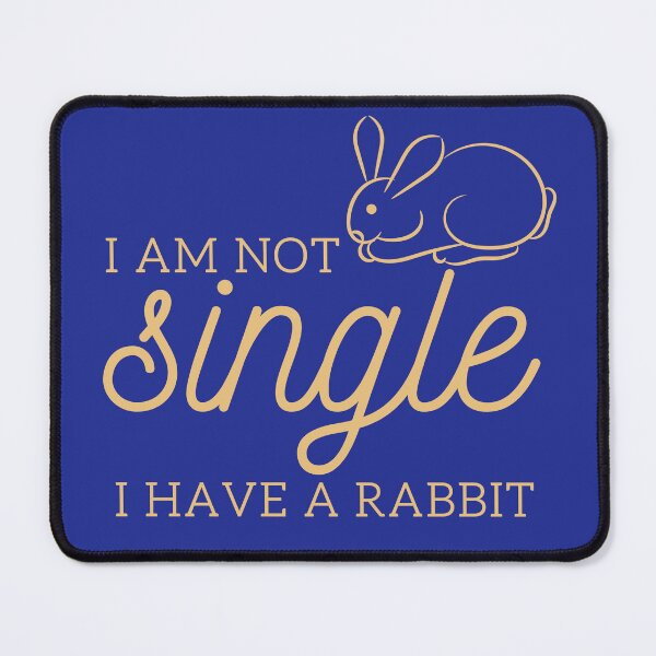 Item preview, I am Not Single I Have A Rabbit | Rabbit Lover designed and sold by shoppnow1.