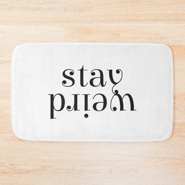 Item preview, Stay Weird designed and sold by savrins.