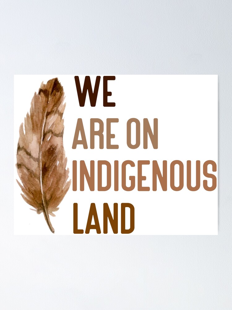 "we are on indigenous land " Poster for Sale by zineday Redbubble