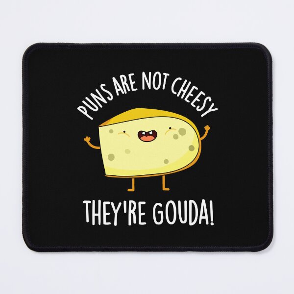 Item preview, Puns Are Not Cheesy The're Gouda Funny Cheese Puns (Dark BG) designed and sold by punnybone.