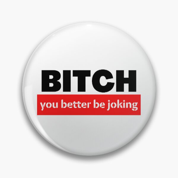 Item preview, Bitch meme hehe designed and sold by Elms-designs.