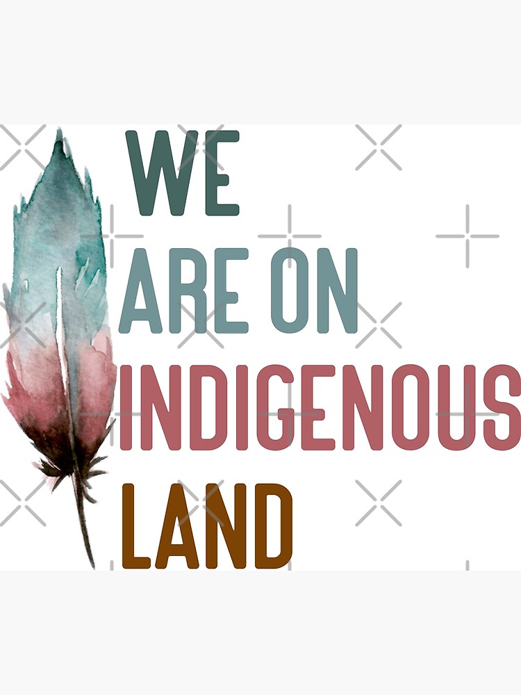 "we are on indigenous land " Poster for Sale by zineday Redbubble