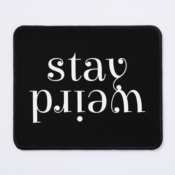 Item preview, Stay Weird. designed and sold by savrins.