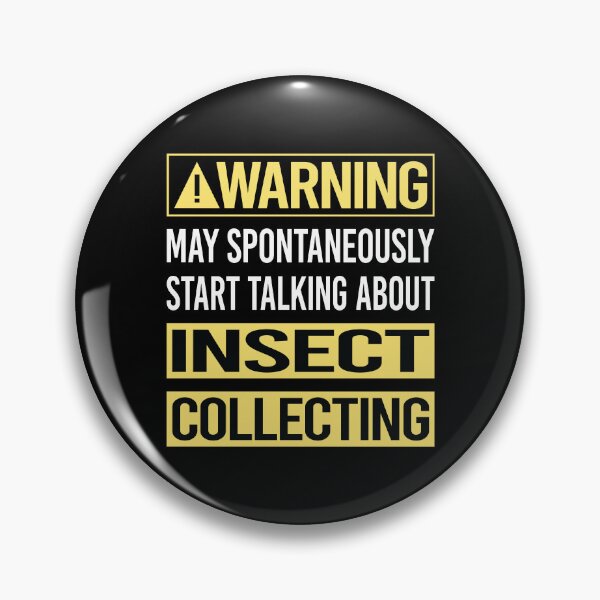 Item preview, Warning About Insect Collecting designed and sold by WrightTrouble.