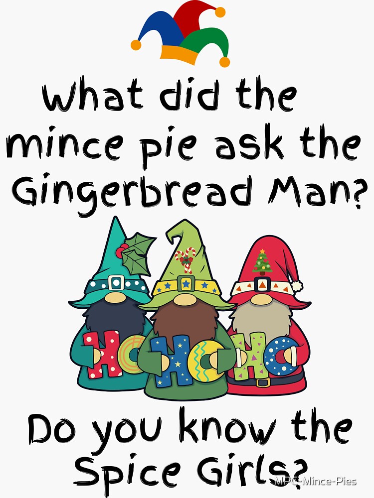 "Mince Pie Jokes What did the mince pie ask the Gingerbread Man ...
