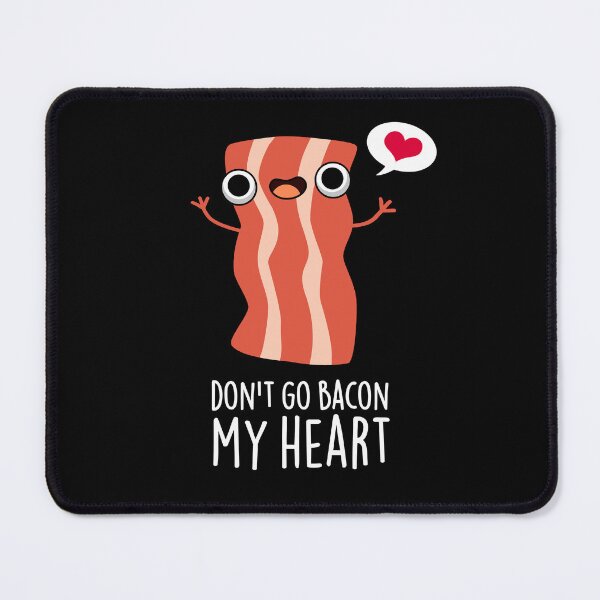 Artikelvorschau, Don't Go Bacon My Heart Lustige Food-Wortspiele (Dark BG) entworfen und verkauft von punnybone.