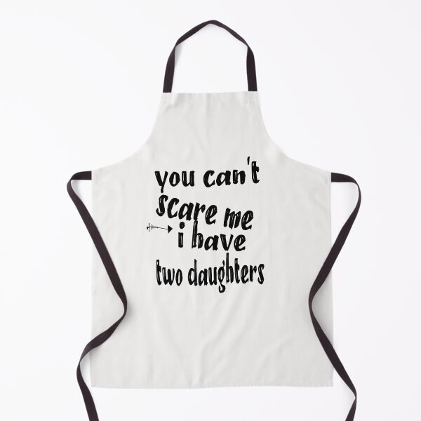Item preview, You Can't Scare Me I Have Two Daughters Father's Day Essential designed and sold by toufikpromo.