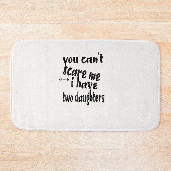 Item preview, You Can't Scare Me I Have Two Daughters Father's Day Essential designed and sold by toufikpromo.