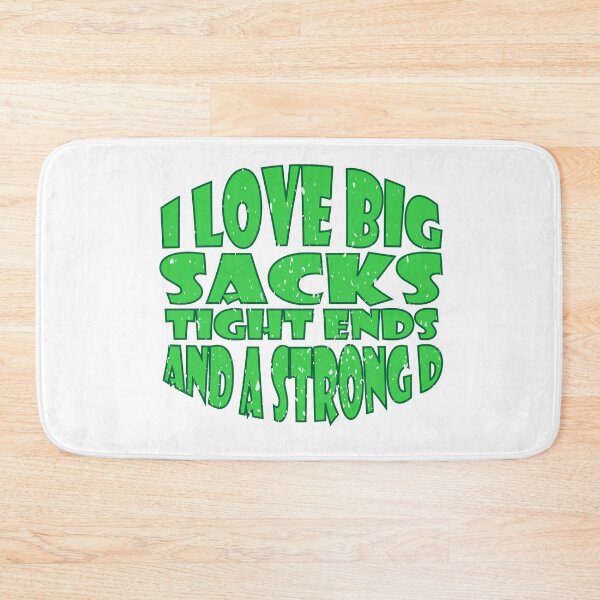 Item preview, i love big sacks tight ends and a strong D designed and sold by YaassDesign.