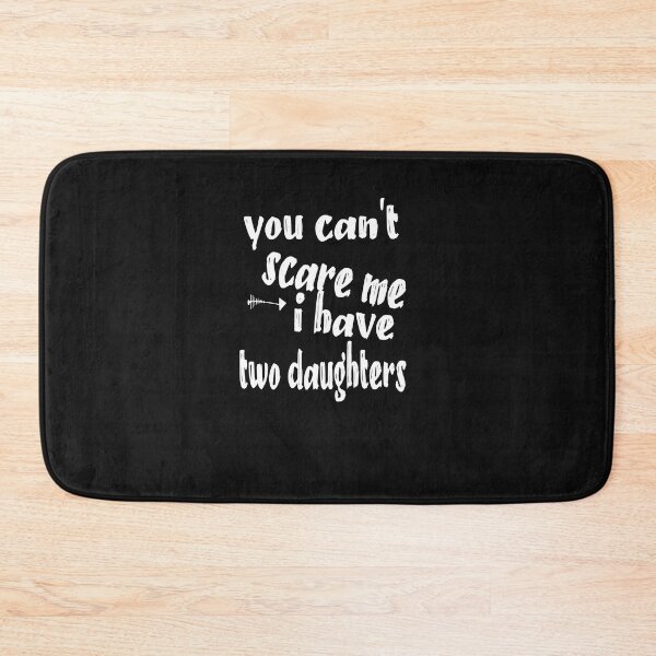 Item preview, You Can't Scare Me I Have Two Daughters Father's Day Essential designed and sold by toufikpromo.