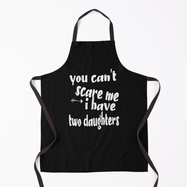 Item preview, You Can't Scare Me I Have Two Daughters Father's Day Essential designed and sold by toufikpromo.