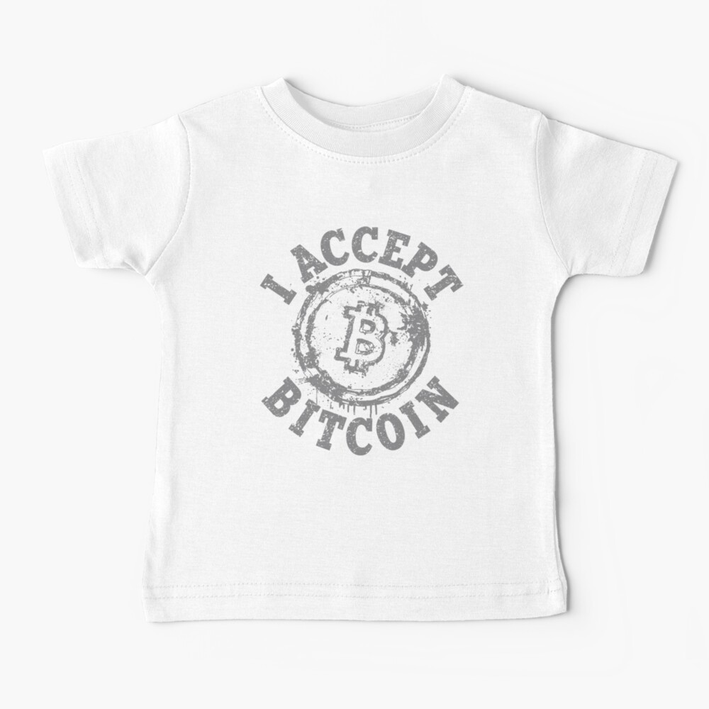 I Accept Bitcoin Baby T-Shirt