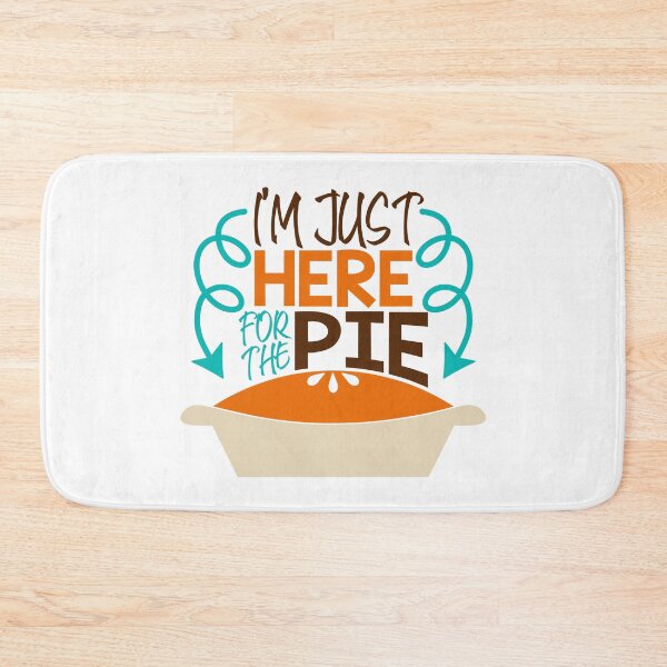 Item preview, I'm Just Here For The Pie designed and sold by franktact.