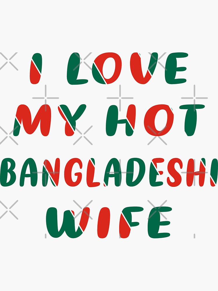 I Love My Hot Bangladeshi Wife Cute Bangladesh Couples Romantic Love Sticker For Sale By 8450