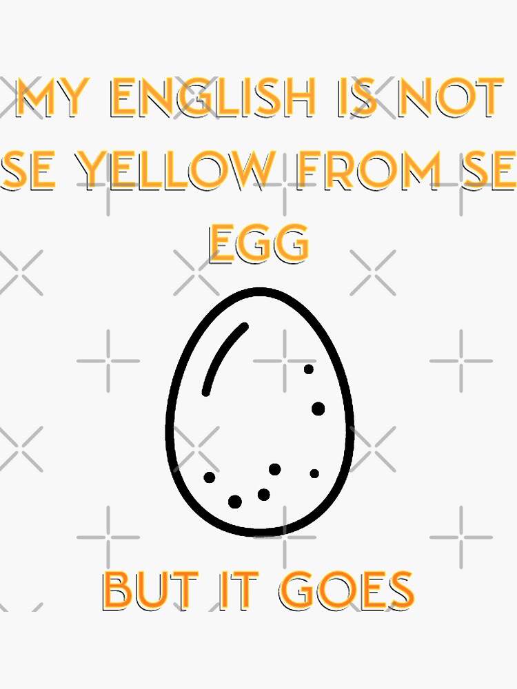 "Denglish My english is not the yellow from the egg" Sticker for Sale by Laragon11 Redbubble
