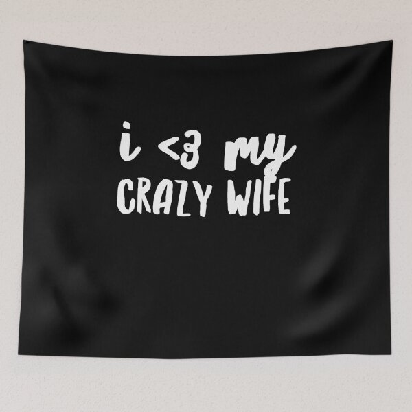 Item preview, I love my crazy wife designed and sold by alexmichel91.