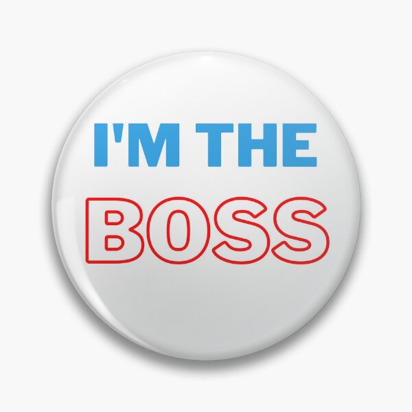 Item preview, I'm the boss designed and sold by sedrox.