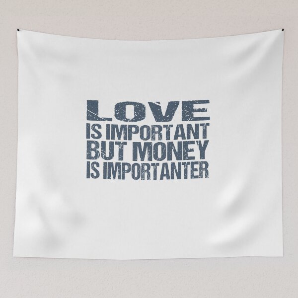 Item preview, love is important but money is importanter designed and sold by YaassDesign.