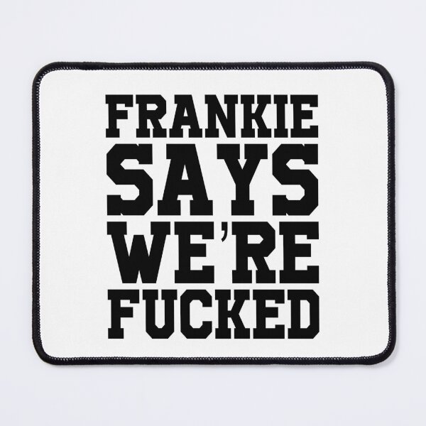 Item preview, Frankie says we're fucked designed and sold by OttilieJacon.