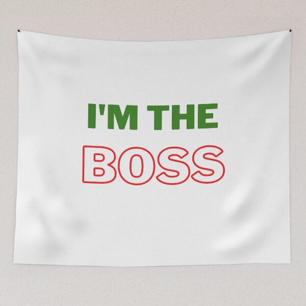 Item preview, I'm the boss designed and sold by sedrox.