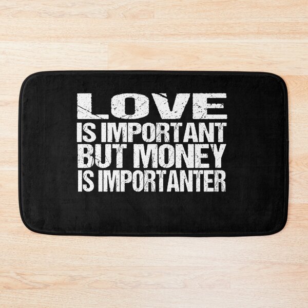 Item preview,   love is important but money is importanter designed and sold by YaassDesign.