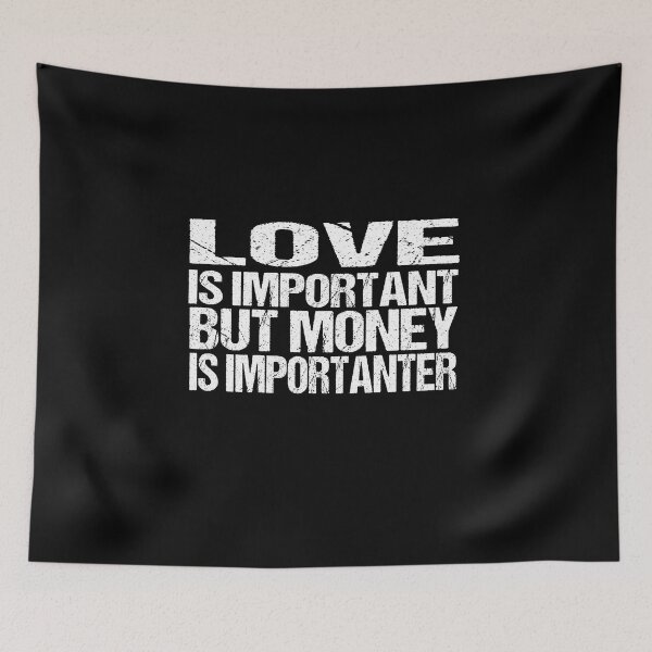 Item preview,   love is important but money is importanter designed and sold by YaassDesign.