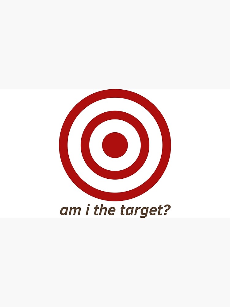"am i the target?" Poster for Sale by 520 Redbubble