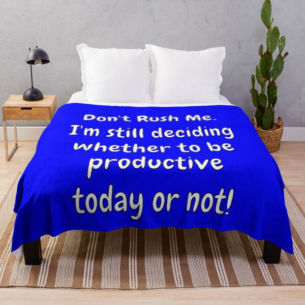 Item preview, Funny Sarcastic Saying Don’t Rush Me. I’m Still Deciding Whether To Be Productive designed and sold by fantasticdesign.