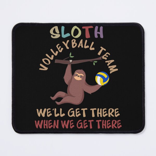 Item preview, Funny Sloth Volleyball Team Beach we will get there when we get there Sports Gift designed and sold by ARTZ84.