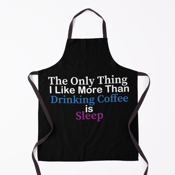 Item preview, the only thing i like more than drinking coffee is sleep designed and sold by YaassDesign.