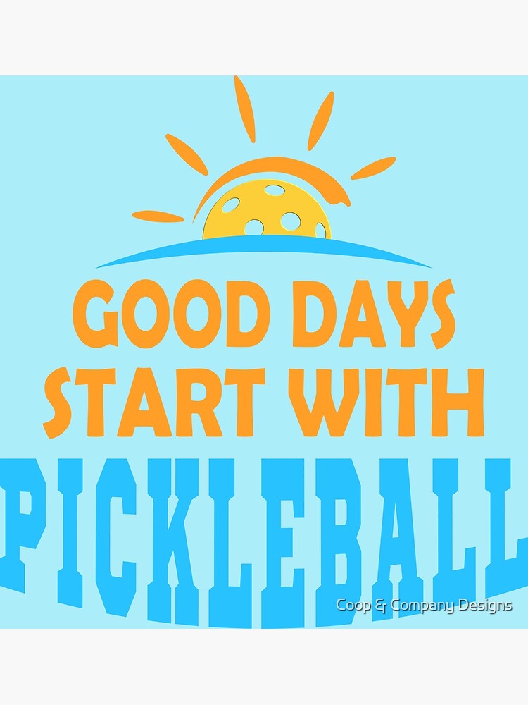 "Good Days Start with Pickleball Blue and Orange" Poster for Sale by