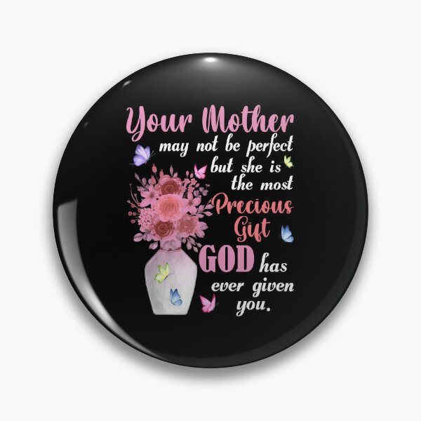 Item preview, Your Mother May Not Be Perfect But She Is The Most Precious Gift God Has Ever Given You Mother's Day Family designed and sold by guskyfreido.