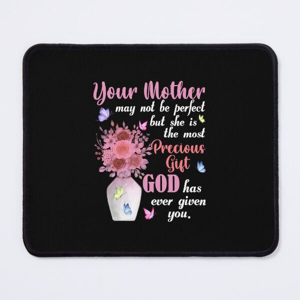 Item preview, Your Mother May Not Be Perfect But She Is The Most Precious Gift God Has Ever Given You Mother's Day Family designed and sold by guskyfreido.
