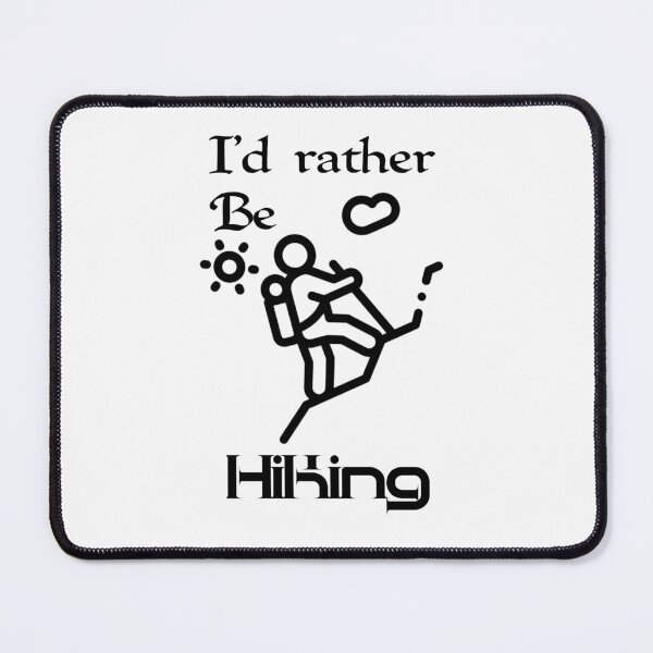 Item preview, Id rather be hiking, I would rather be hiking,,V333.  designed and sold by Chakilogy.