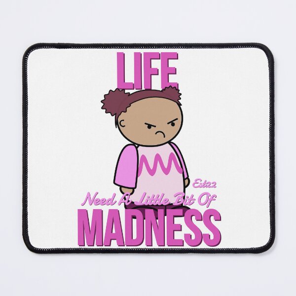 Item preview, LIFE NEED A LITTLE BIT OF MADNESS designed and sold by GAADesignz.