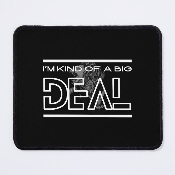 Item preview, Im Kind of a Big Deal designed and sold by AmberSiraj.