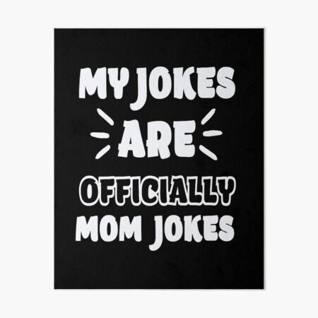 My jokes are officially mom jokes, funny gift idea for mother day