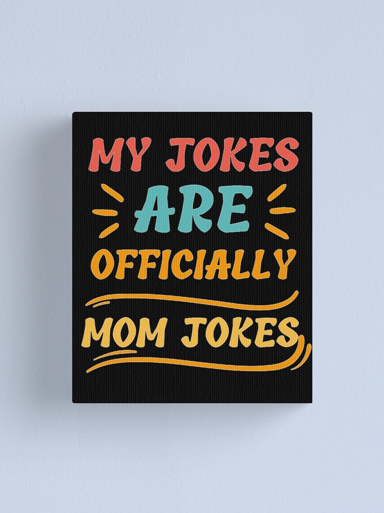 My jokes are officially mom jokes, funny gift idea for mother day