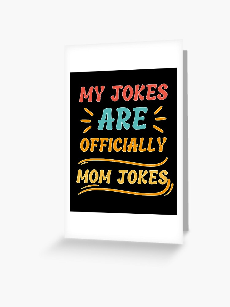 My jokes are officially mom jokes, funny gift idea for mother day