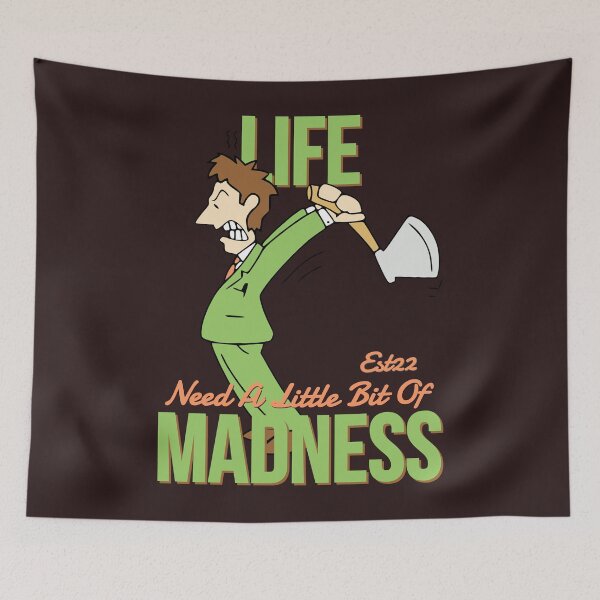 Item preview, LIFE NEED A LITTLE BIT OF MADNESS designed and sold by GAADesignz.