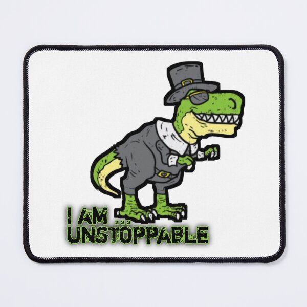 Item preview, I am  unstoppable T-Rex  designed and sold by MaRa ★★★★★.