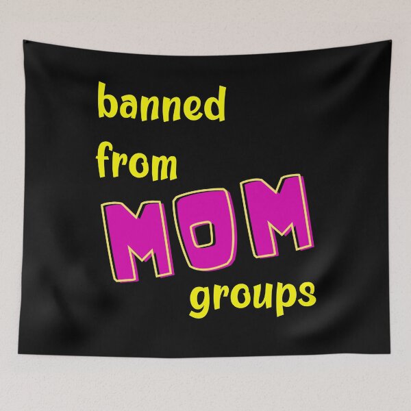 Item preview, Banned from MOM groups designed and sold by MerWishes.