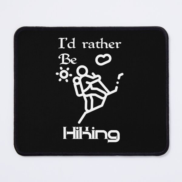 Item preview, Id rather be hiking, I would rather be hiking,, V7.  designed and sold by Chakilogy.