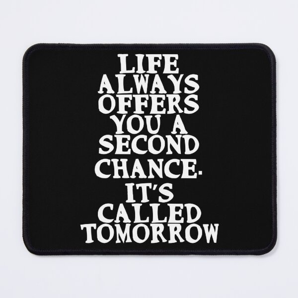 Item preview, Life always offers you a second chance. It’s called tomorrow designed and sold by Gevover.
